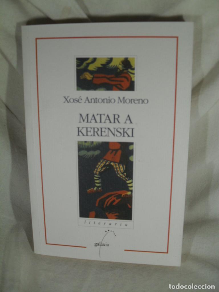 Libri di seconda mano: MATAR A KERENSKI - XOSE ANTONIO MORENO