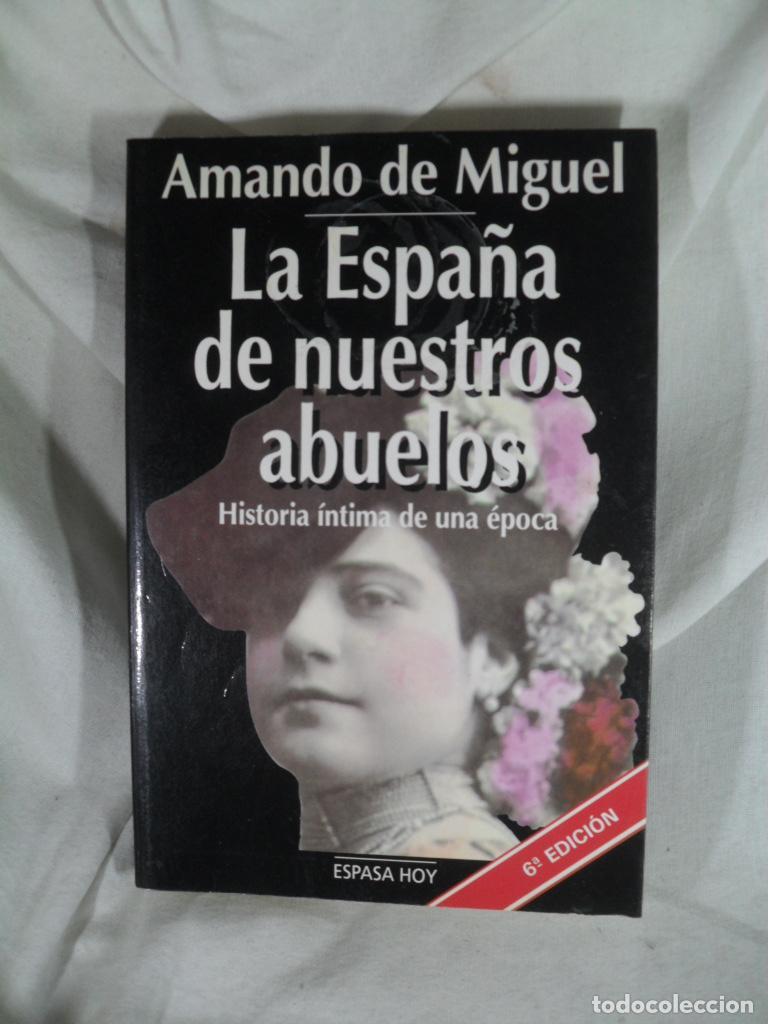 Libros: LA ESPA&Ntilde;A DE NUESTROS ABUELOS - AMANDO DE MIGUEL - Foto 1