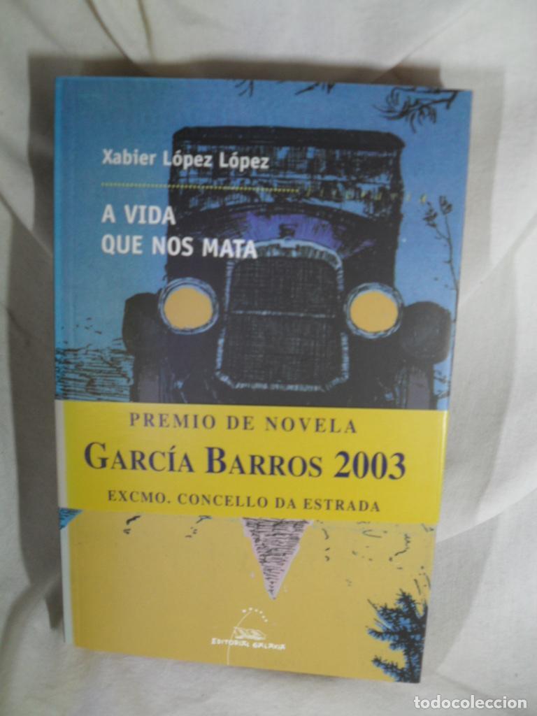 Libros: A VIDA QUE NOS MATA - XABIER LOPEZ LOPEZ - Foto 1