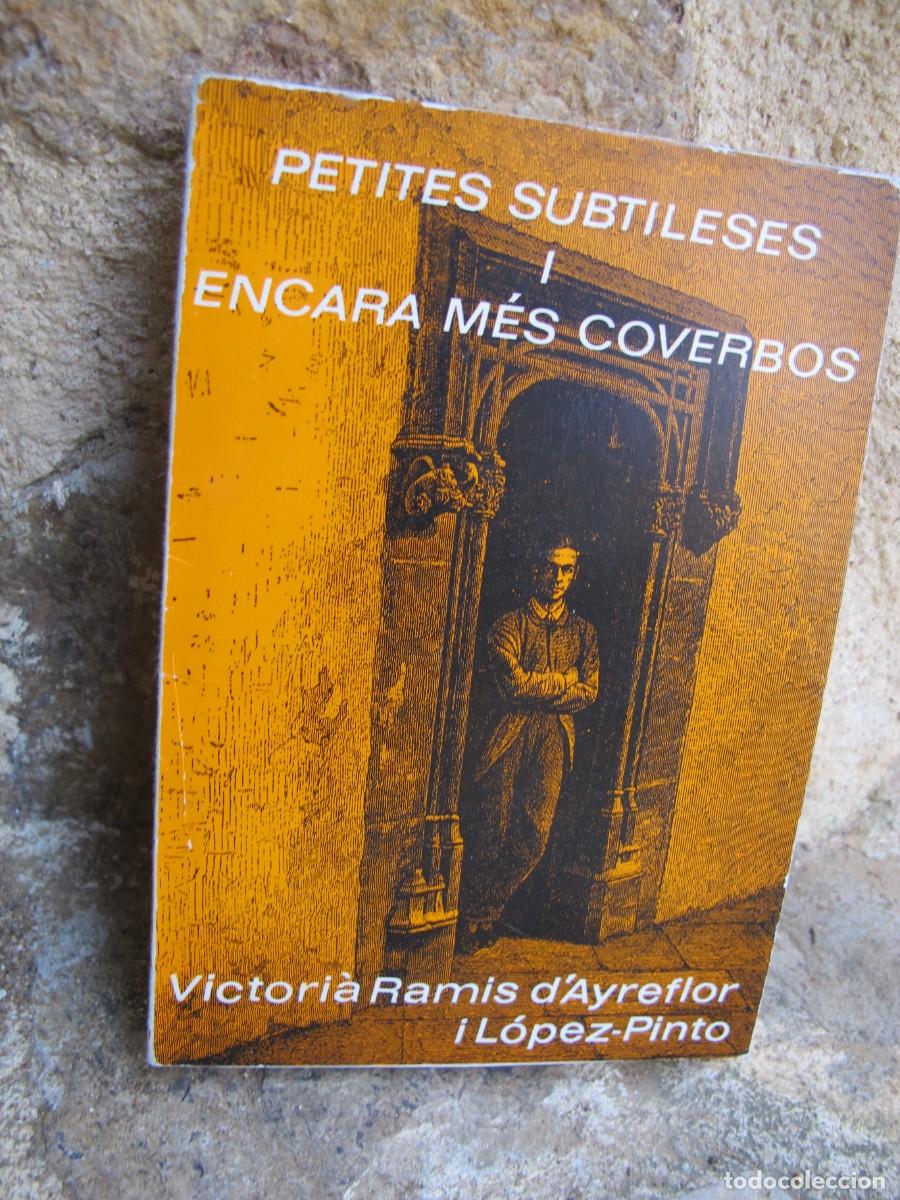Libros: PETITES SUBTILESES I ENCARA MES COVERBOS. VICTORIA RAMIS D'AYREFLOR I LOPEZ-PINTO LES ILLES D'OR 126