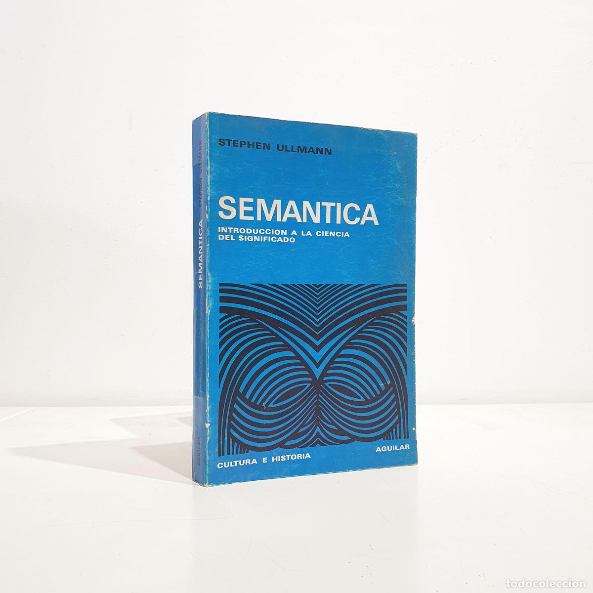 Libros: Sem&aacute;ntica. Introducci&oacute;n a la ciencia del significado - Stephen Ullmann - Foto 1