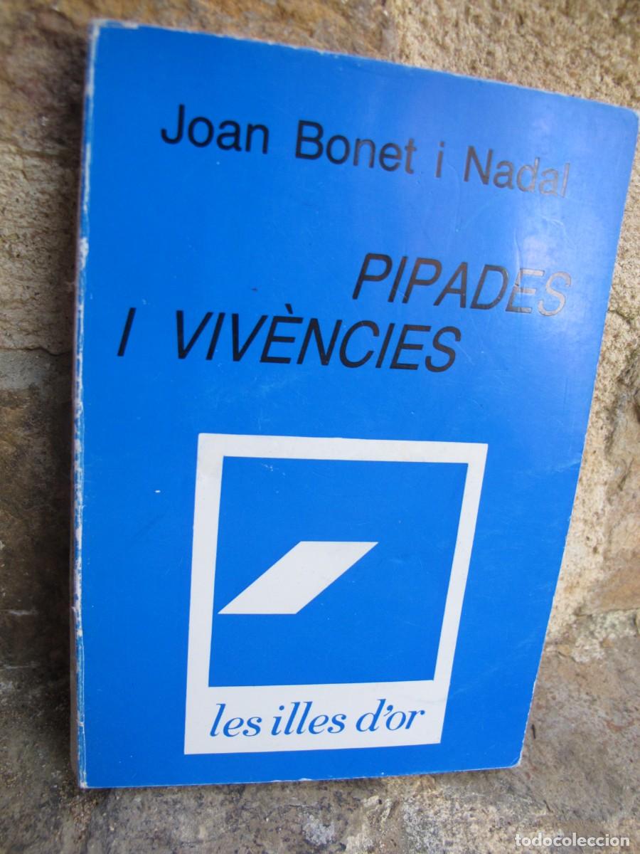 Libros: PIPADES I VIVENCIES. JOAN BONET I NADAL. LES ILLES D'OR 136