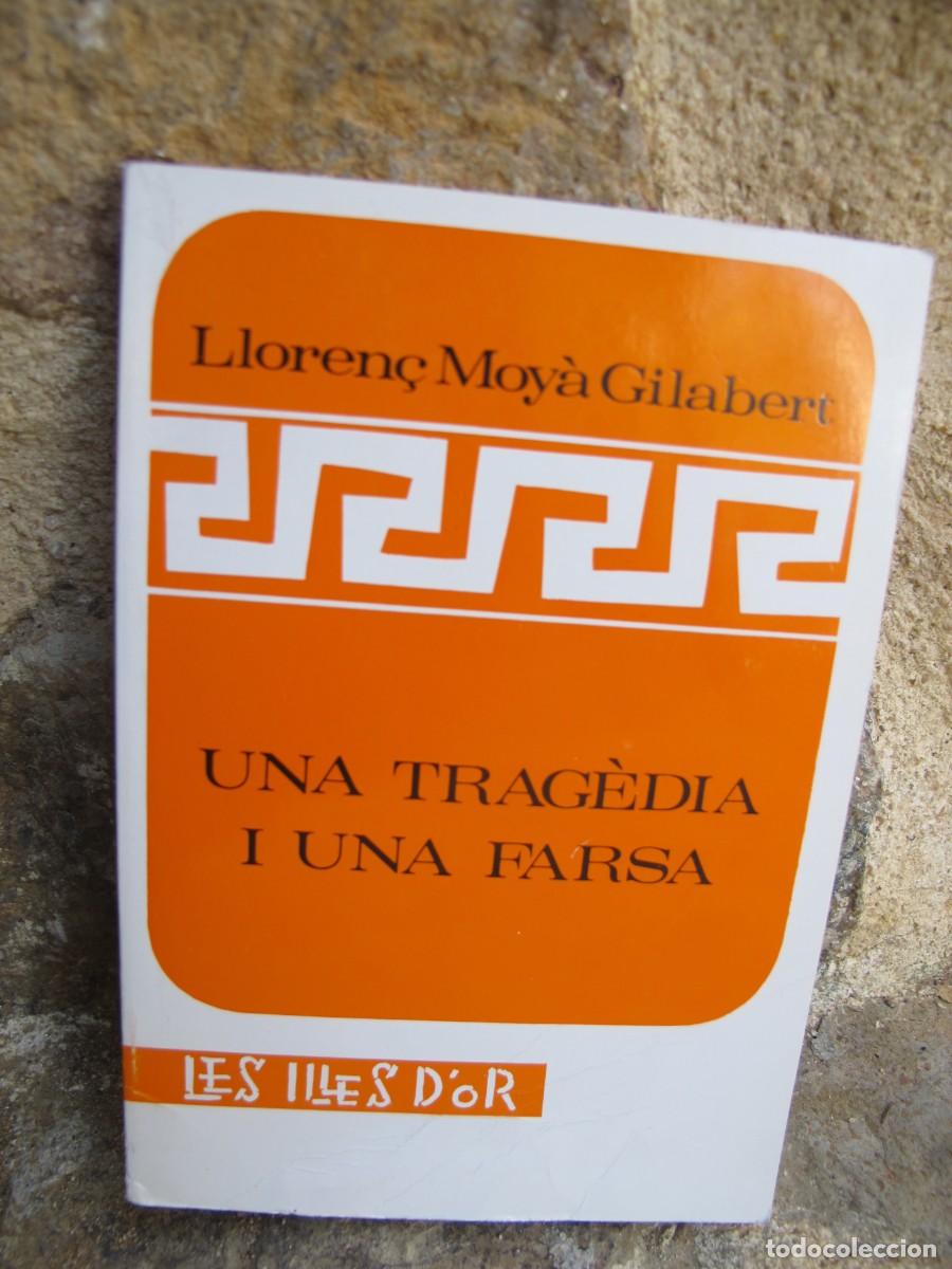 B&uuml;cher: UNA TRAGEDIA I UNA FARSA, LLOREN&Ccedil; MOYA GILABERT. LES ILLES D'OR 97