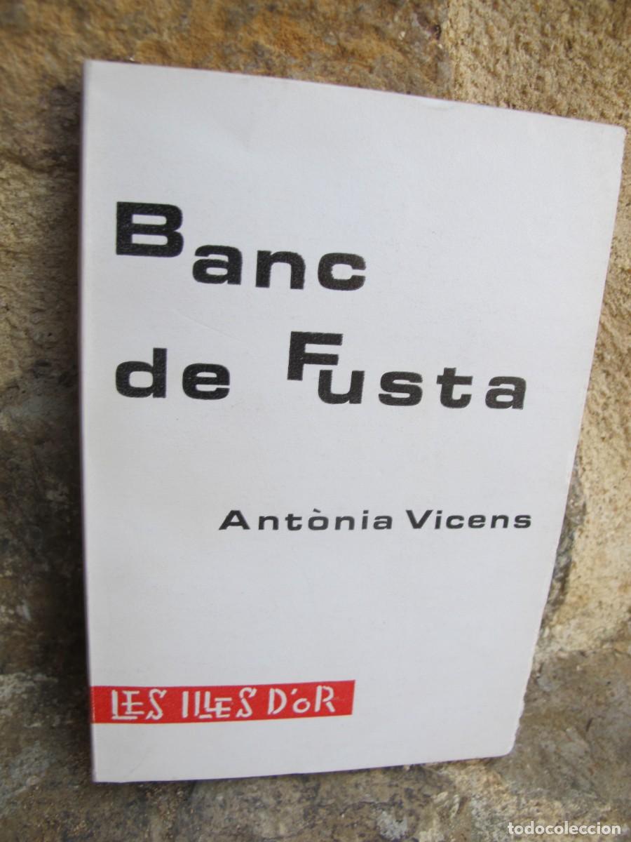 Livres: BANC DE FUSTA. ANTONIA VICENS. LES ILLES D'OR 92