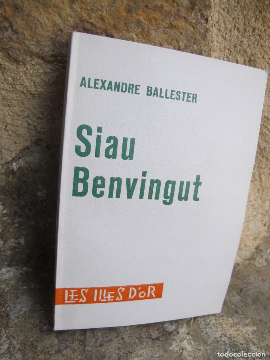 Libros: SIAU BENVINGUT. ALEXANDRE BALLESTER. LES ILLES DOR 91 - Foto 1