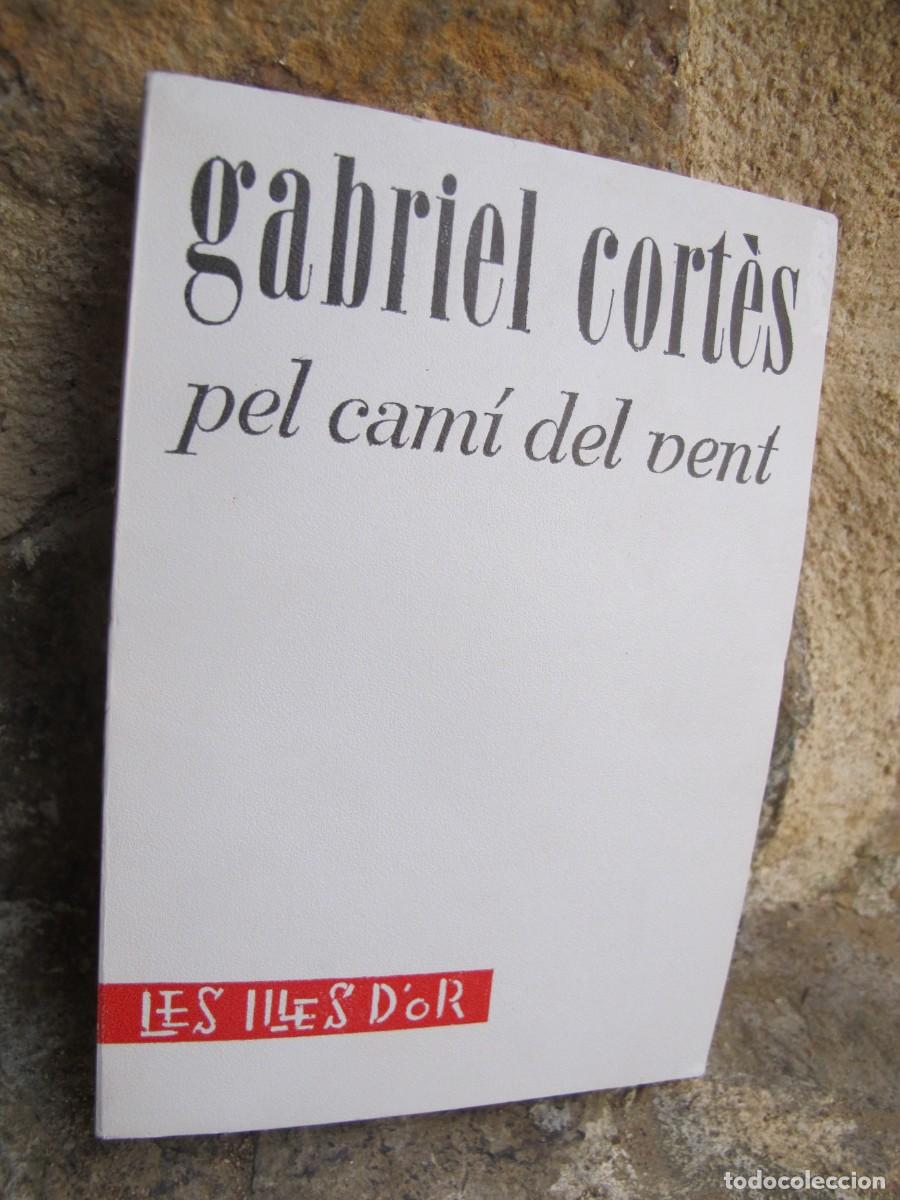 Libros: PEL CAMI DEL VENT. GABRIEL CORTES. LES ILLES DOR 94 - Foto 1
