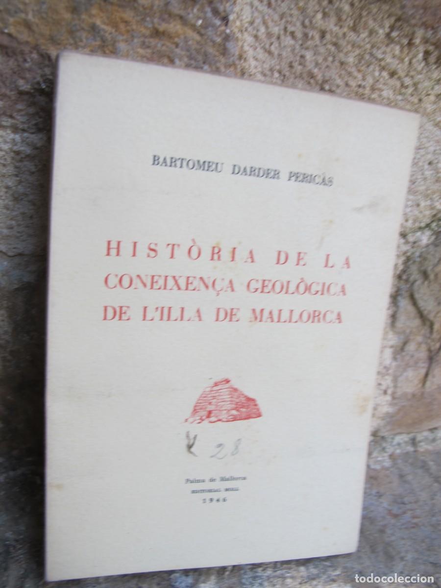 Libros: HISTORIA DE LA CONEIXEN&Ccedil;A GEOLOGICA DE L'ILLA DE MALLORCA. BARTOMEU DARDER PERICAS LES ILLES D'OR 28