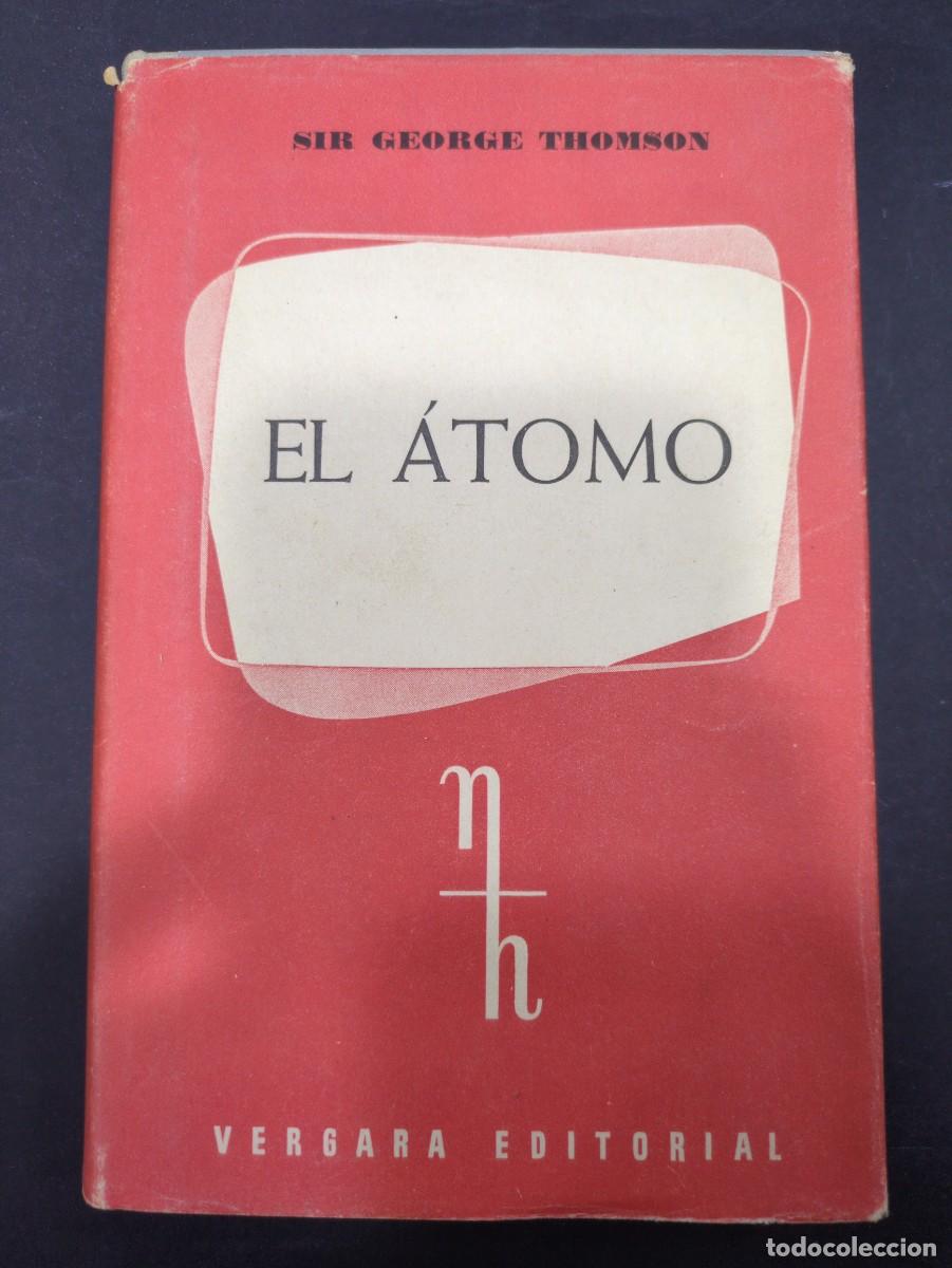 Libros: El atomo - Sir George Thomson; Vergara Editorial, 1958 - Foto 1
