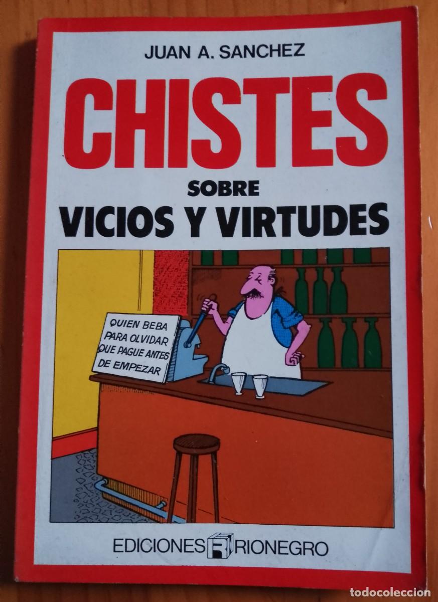 Libros: CHISTES SOBRE VICIOS Y VIRTUDES - JUAN A. SANCHEZ - EDICIONES RIONEGRO. - Foto 1