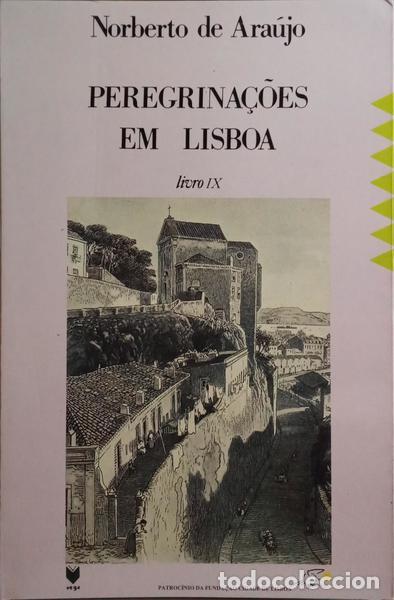 Livros em segunda m&atilde;o: ARA&Uacute;JO. (Norberto de) - PEREGRINA&Ccedil;&Otilde;ES EM LISBOA, IX VOL. [2.&ordf; EDI&Ccedil;&Atilde;O]