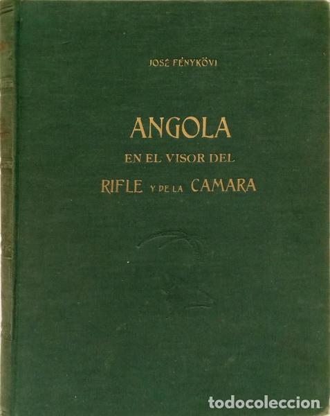 Libros: F&Eacute;NYK&Ouml;VI. (Jos&eacute;) - ANGOLA EN EL VISOR DEL RIFLE Y DE LA CAMARA. [SEM SOBRECAPA] - Foto 4