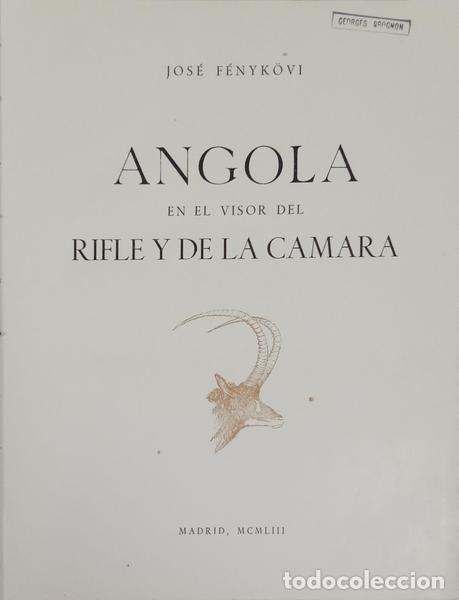Libros: F&Eacute;NYK&Ouml;VI. (Jos&eacute;) - ANGOLA EN EL VISOR DEL RIFLE Y DE LA CAMARA. [SEM SOBRECAPA] - Foto 1