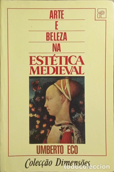 Libros: ECO. (Umberto) - ARTE E BELEZA NA EST&Eacute;TICA MEDIEVAL.