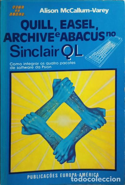 Libros: MCCALLUM-VAREY. (Alison) - QUILL, EASEL, ARCHIVE E ABACUS NO SINCLAIR QL. - Foto 1