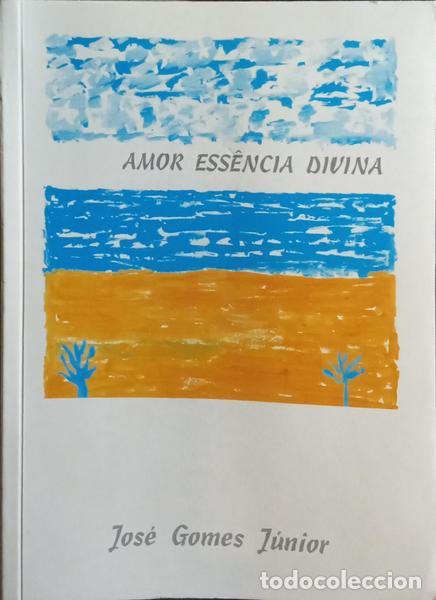 Livros em segunda m&atilde;o: GOMES. (Jos&eacute;) - AMOR ESS&Ecirc;NCIA DIVINA.
