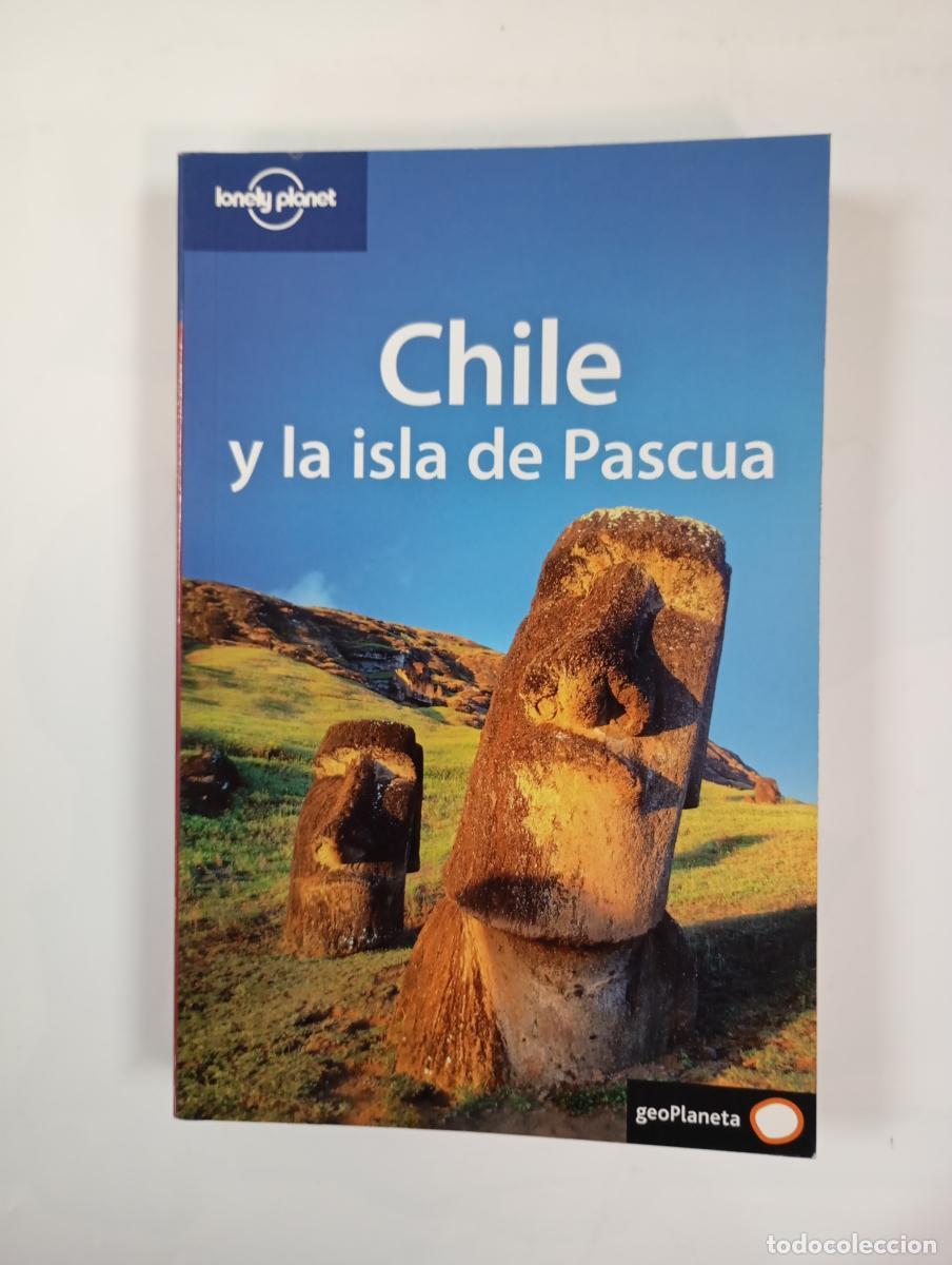 Libros: Chile y la isla de Pascua. Lonely Planet. GeoPlaneta. - VV.AA. TDK979