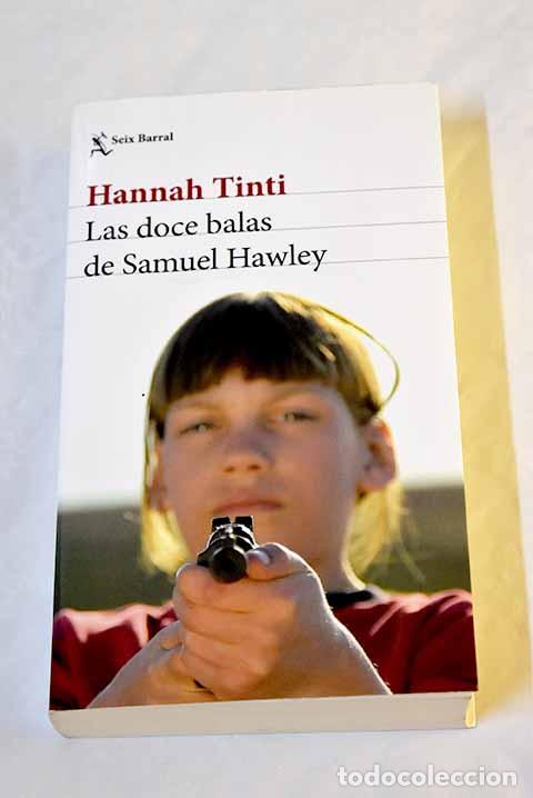 Libros: Las doce balas de Samuel Hawley.- Tinti, Hannah - Foto 1