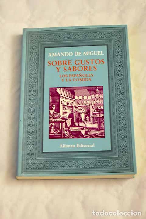 Libros: Sobre gustos y sabores : los espa&ntilde;oles y la comida.- Miguel, Amando de - Foto 1