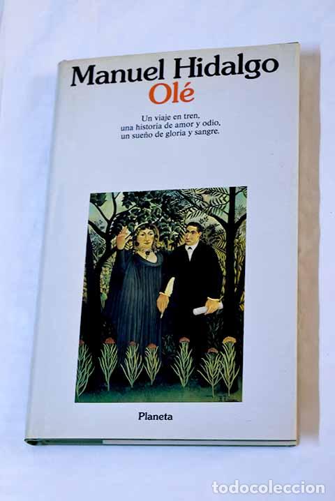 Libros: Ol&eacute;: Hidalgo, Manuel.- Hidalgo, Manuel - Foto 1