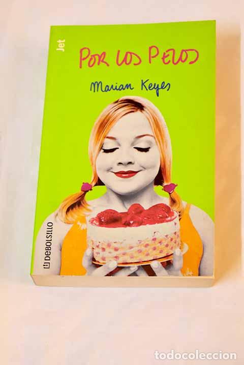 Libros: Por los pelos: Keyes, Marian.- Keyes, Marian - Foto 1