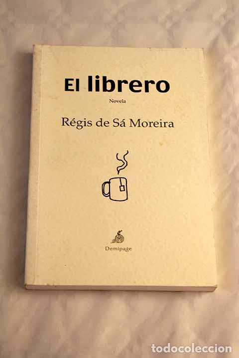 Libros: El librero: Moreira, R&eacute;gis de S&aacute;.- Moreira, R&eacute;gis de S&aacute; - Foto 1