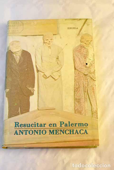 Libros: Resucitar en Palermo.- Menchaca, Antonio - Foto 1