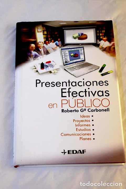 Libros: Presentaciones efectivas en p&uacute;blico: ideas, proyectos, informes.- Garc&iacute;a Carbonell, Roberto - Foto 1
