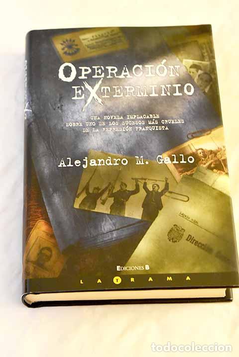Libros: Operaci&oacute;n exterminio.- Gallo, Alejandro M. - Foto 1
