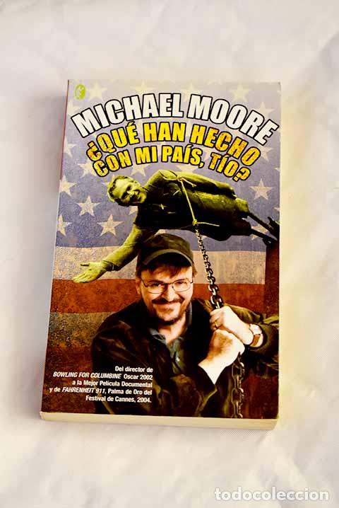 Libros: &iquest;Qu&eacute; han hecho con mi pa&iacute;s, t&iacute;o?.- Moore, Michael - Foto 1