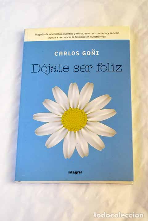 Libri di seconda mano: D&eacute;jate ser feliz: Go&ntilde;i Zubieta, Carlos.- Go&ntilde;i Zubieta, Carlos