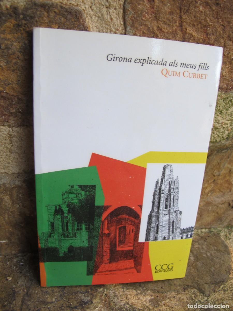Libros: GIRONA EXPLICADA ALS MEUS FILLS. QUIM CURBET - Foto 1