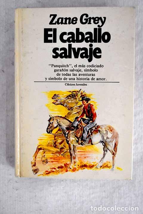 Libros: El caballo salvaje: Grey, Zane.- Grey, Zane - Foto 1
