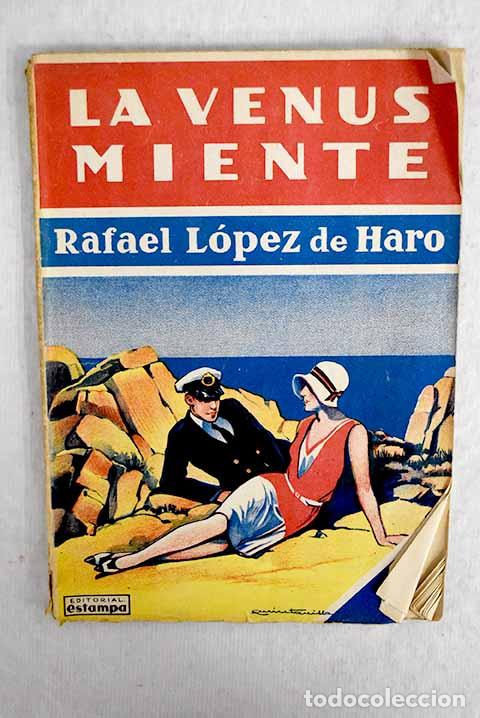Libros: La venus miente: L&oacute;pez de Haro, Rafael.- L&oacute;pez de Haro, Rafael - Foto 1