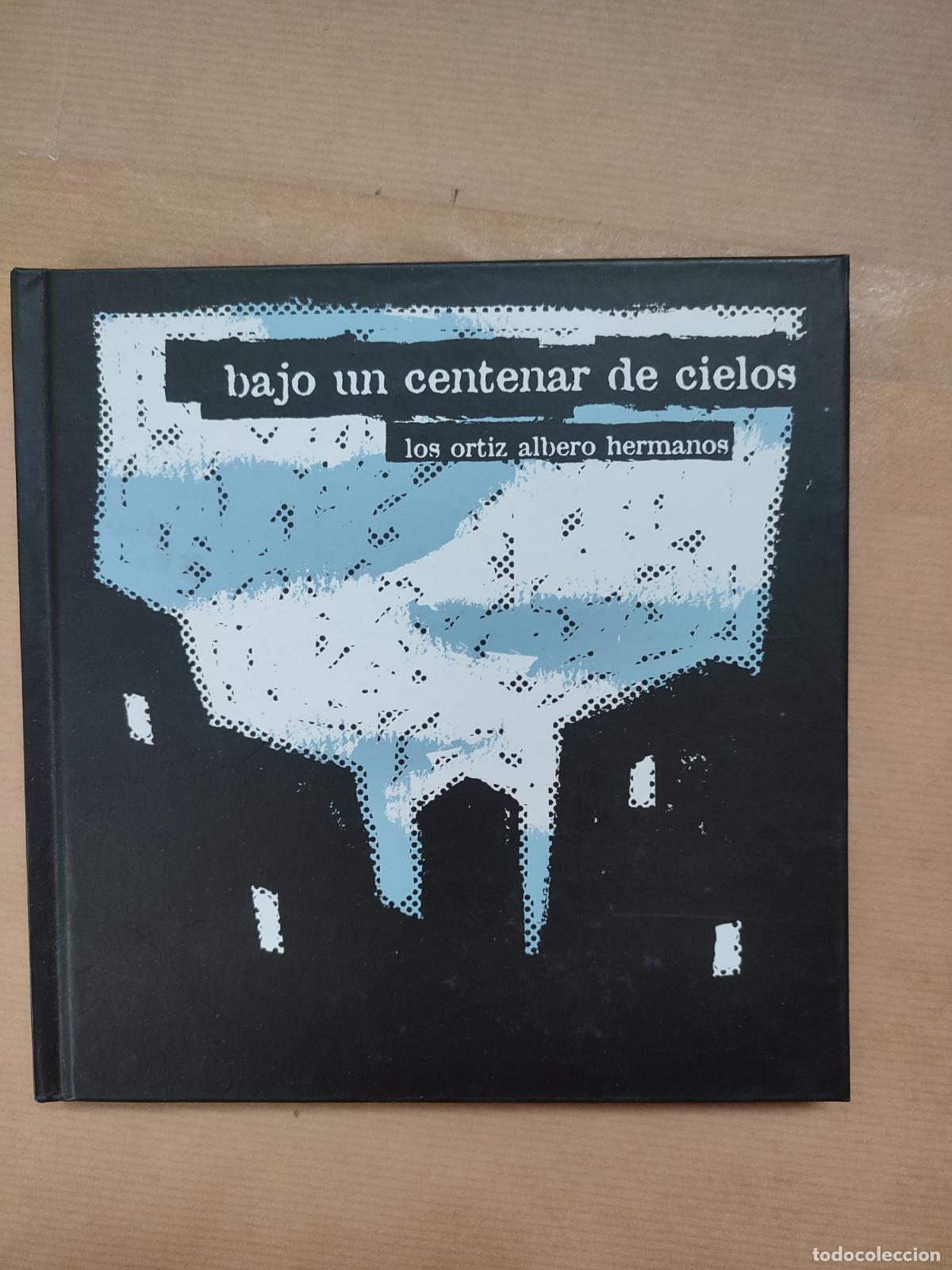 Libros: BAJO UN CENTENAR DE CIELOS - &rdquo;Ortiz Albero,Hermanos&rdquo; - Foto 1