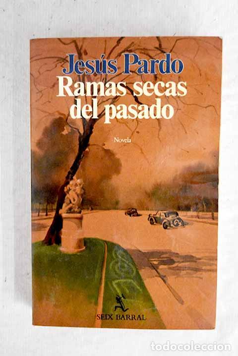 Libros: Ramas secas del pasado.- Pardo, Jes&uacute;s - Foto 1