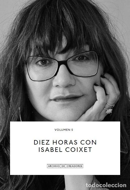 Libros: DIEZ HORAS CON ISABEL COIXET - COIXET,, ISABEL - Foto 1