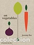Libros: ON VEGETABLES - FOX,JEREMY/CHANG,DAVID - Foto 1