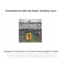 Libros: CONVERSATIONS WITH THE DEAD - LYON,DANNY - Foto 1