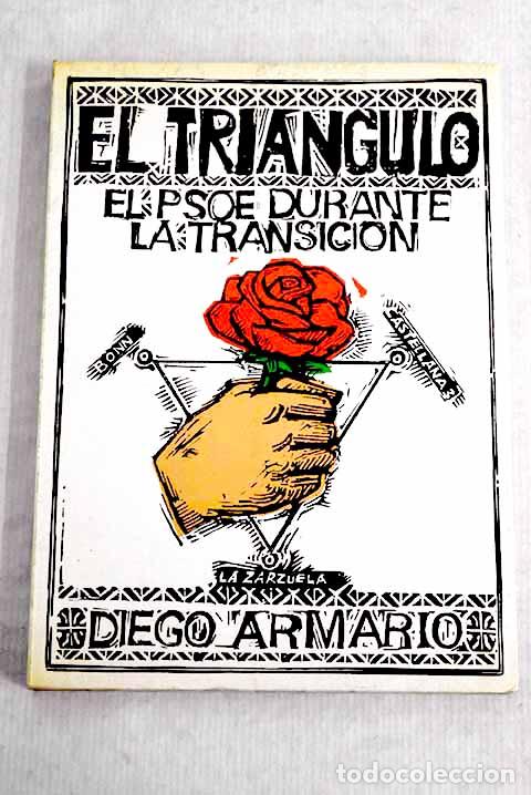 Libros: El tri&aacute;ngulo: El PSOE durante la transici&oacute;n.- Armario, Diego - Foto 1