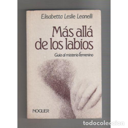 B&uuml;cher: M&Aacute;S ALL&Aacute; DE LOS LABIOS - ELISABETTA LESLIE LEONELLI