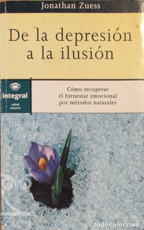 Libros: De la depresi&oacute;n a la ilusi&oacute;n - Jonathan Zuess - Foto 1