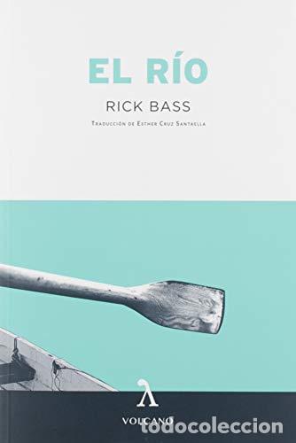 Libros: EL RIO - RICK BASS. EDICIONES VOLCANO. - Foto 1