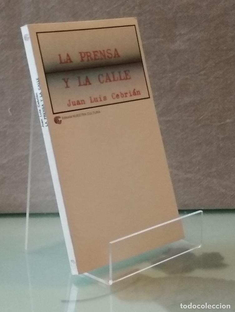 Libros: La prensa y la calle - Juan Luis Cebri&aacute;n - Foto 1