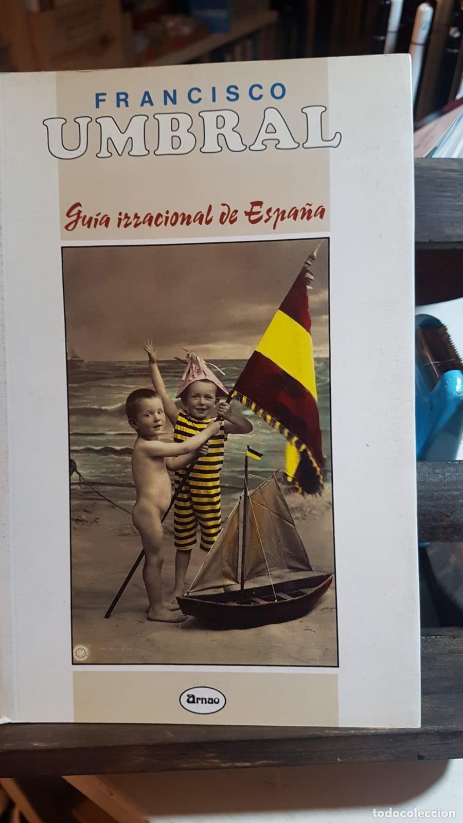 Libros: GUIA IRRACIONAL DE ESPA&Ntilde;A - FRANCISCO UMBRAL - Foto 1