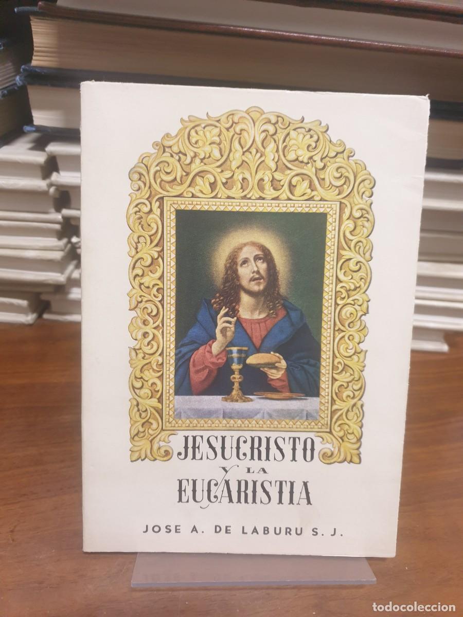 Libros: Jesucristo y la Eucarist&iacute;a. Jos&eacute; A. de Laburu - Foto 1