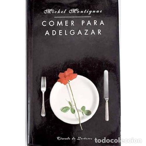 Libros: COMER PARA ADELGAZAR - MICHEL MONTIGNAC - Foto 1