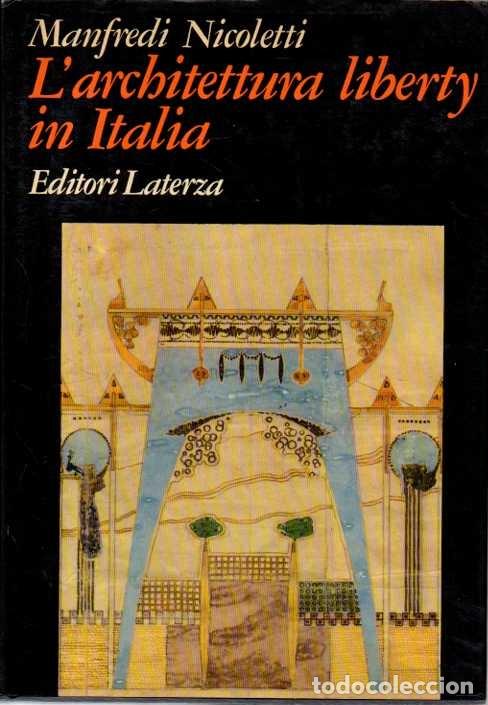 Libros: &rdquo;L`ARCHITETTURA LIBERTY IN ITALIA.&rdquo; - &rdquo;NICOLETTI, Manfredi.&rdquo;
