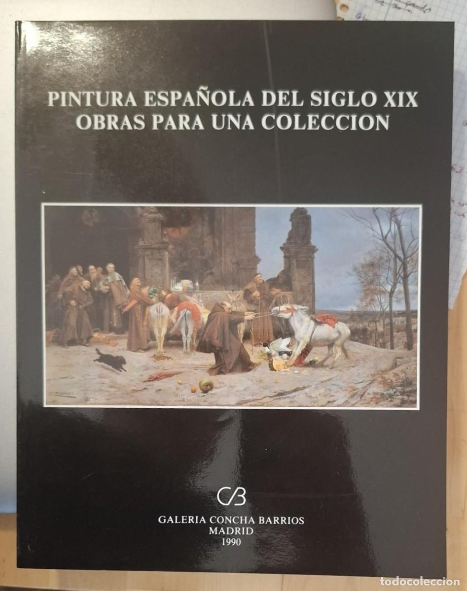 Libros: Concha Barrios - PINTURA ESPA&Ntilde;OLA DEL SIGLO XIX, OBRAS PARA UNA COLECCI&Oacute;N