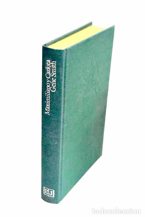 Libros: Maximiliano y Carlota.- Smith, Gene - Foto 1