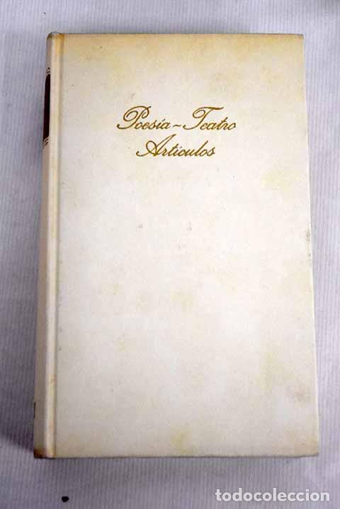 Libros: Poes&iacute;a Teatro Art&iacute;culos.- Garc&iacute;a Lorca, Federico